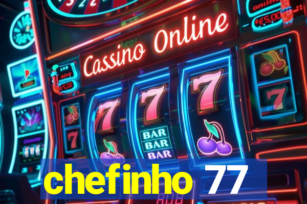 chefinho 77